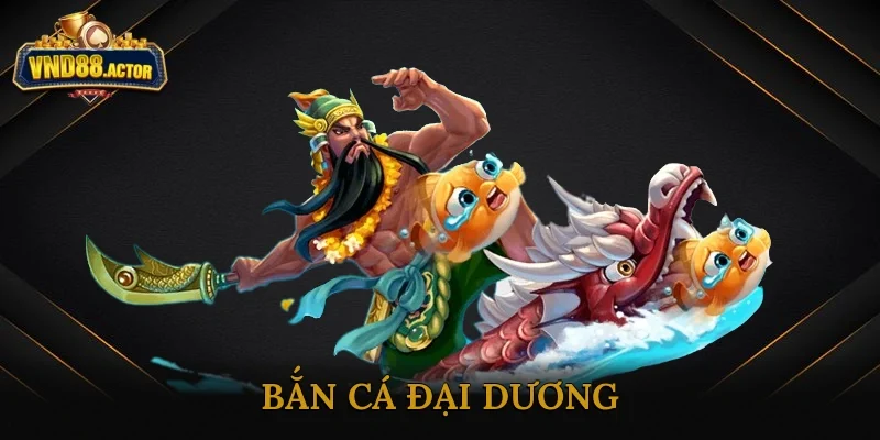 Bắn cá đại dương